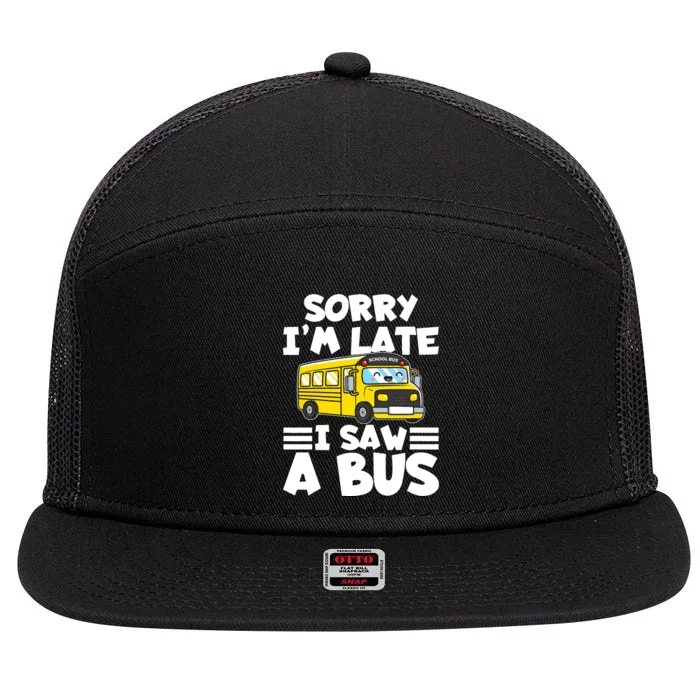 School Bus Sorry I'm late I saw a Bus 7 Panel Mesh Trucker Snapback Hat