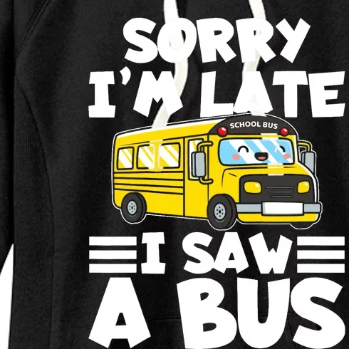 School Bus Sorry I'm late I saw a Bus Women's Fleece Hoodie