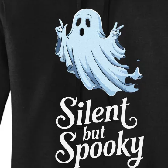 Silent But Spooky Humor For Ghost Lovers Halloween Fun Women's Pullover Hoodie