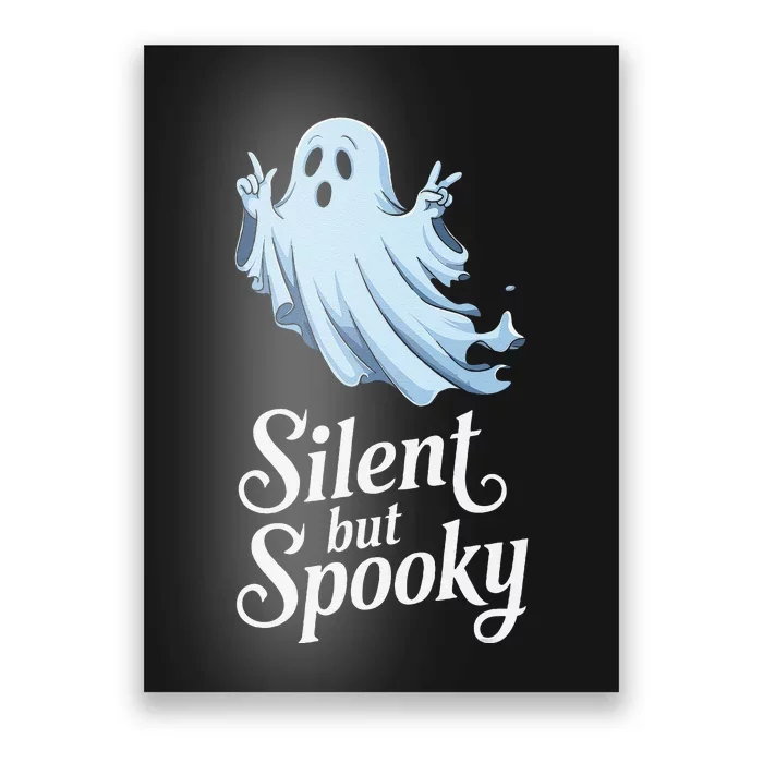 Silent But Spooky Humor For Ghost Lovers Halloween Fun Poster