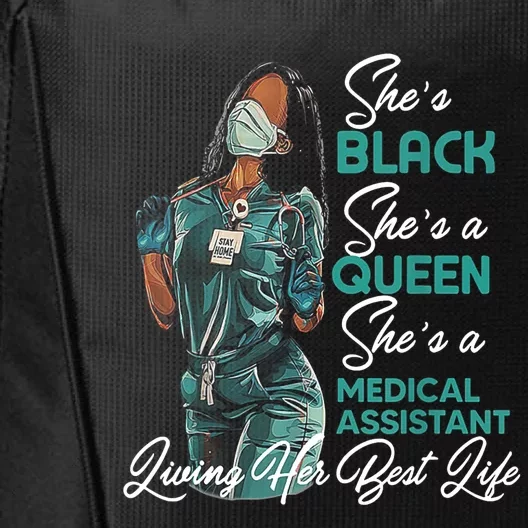 She's Black She's A Queen She's Medical Assistant MA TShirt City Backpack