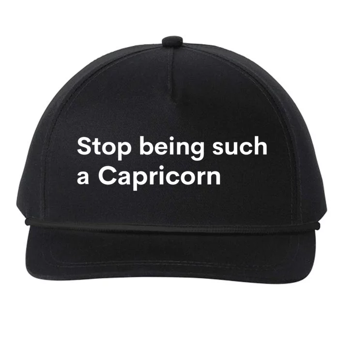 Stop Being Such A Capricorn Zodiac Sign Funny Astrology Great Gift Snapback Five-Panel Rope Hat