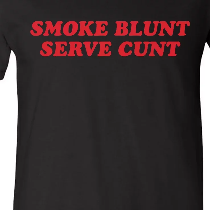 Smoke Blunt Serve Cunt V-Neck T-Shirt