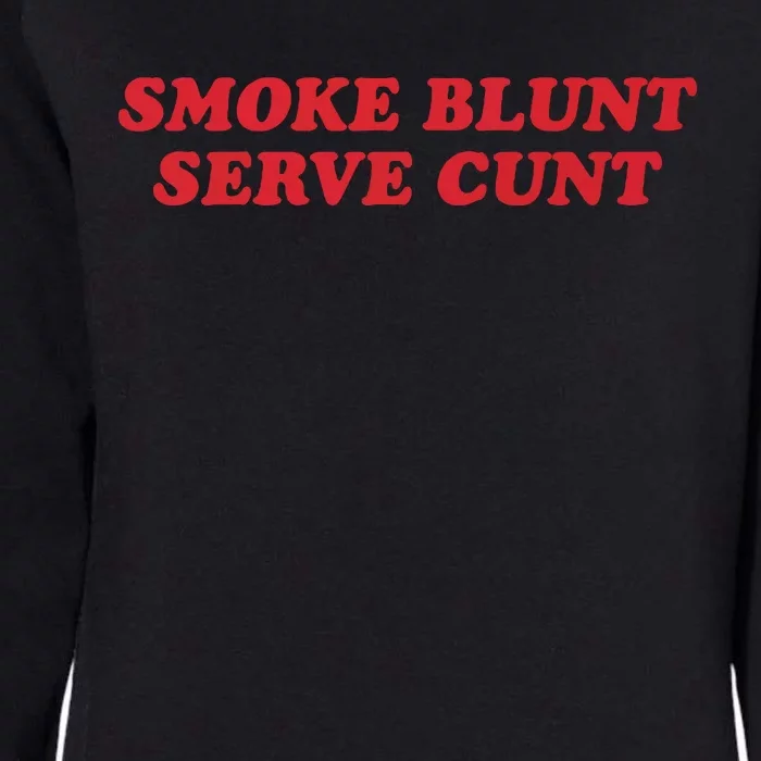 Smoke Blunt Serve Cunt Womens California Wash Sweatshirt