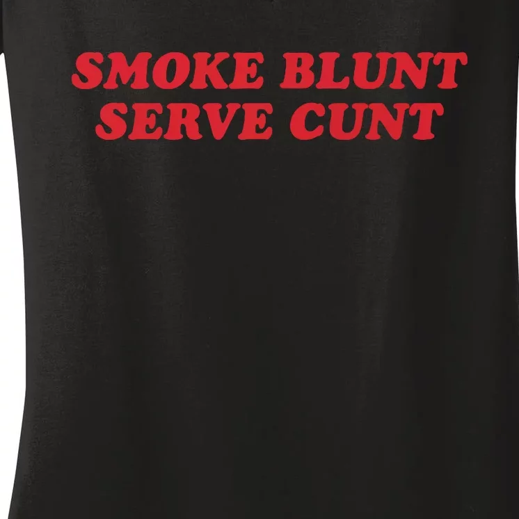 Smoke Blunt Serve Cunt Women's V-Neck T-Shirt