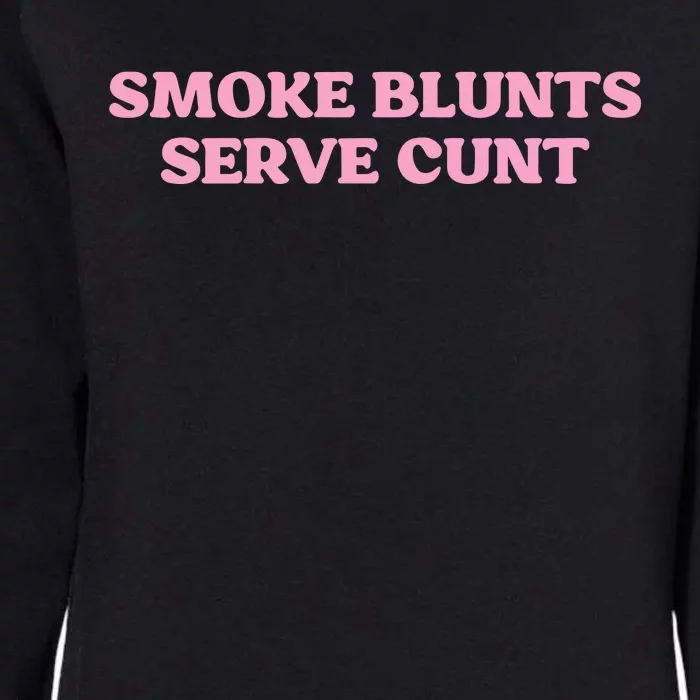 Smoke Blunts Serve Cunt Womens California Wash Sweatshirt