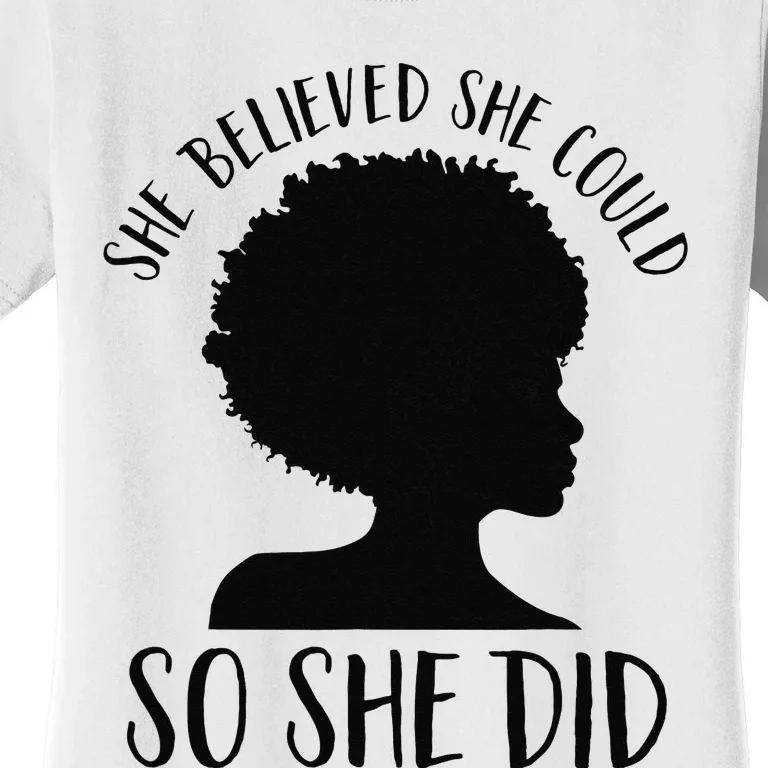 She Believed She Could So She Did Melanin Queen Juneteenth Women's T-Shirt