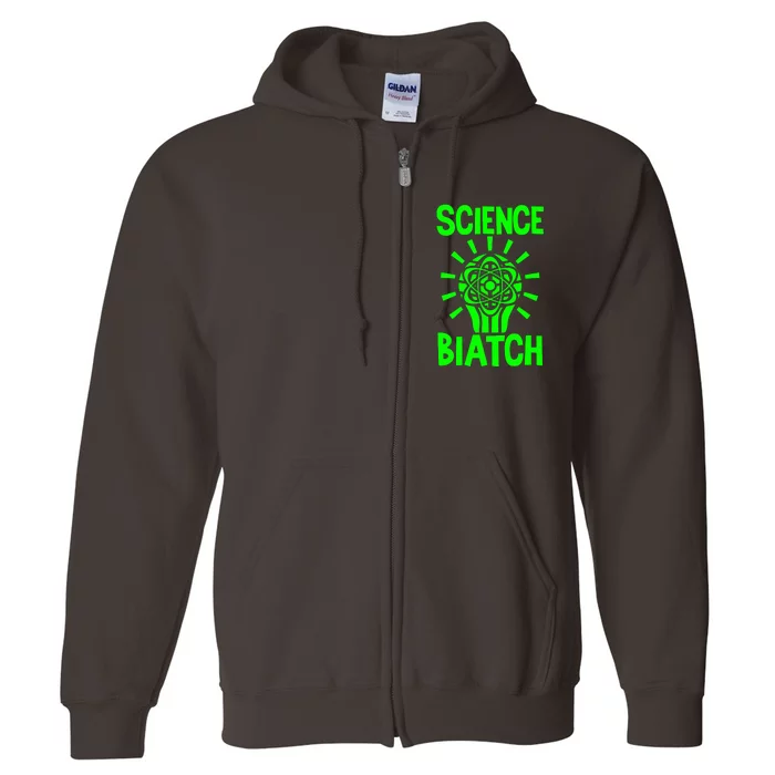 Science Biatch Full Zip Hoodie