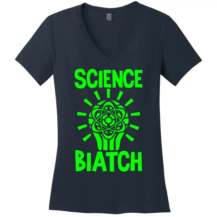 Science Biatch Women's V-Neck T-Shirt