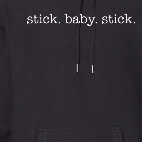 Stick Baby Stick Minimalistic Ivf Transfer Day Premium Hoodie