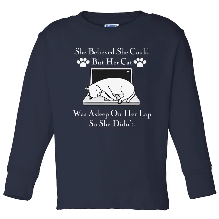 She Believed She Could But Her Cat Was Asleep On Her Lap Toddler Long Sleeve Shirt