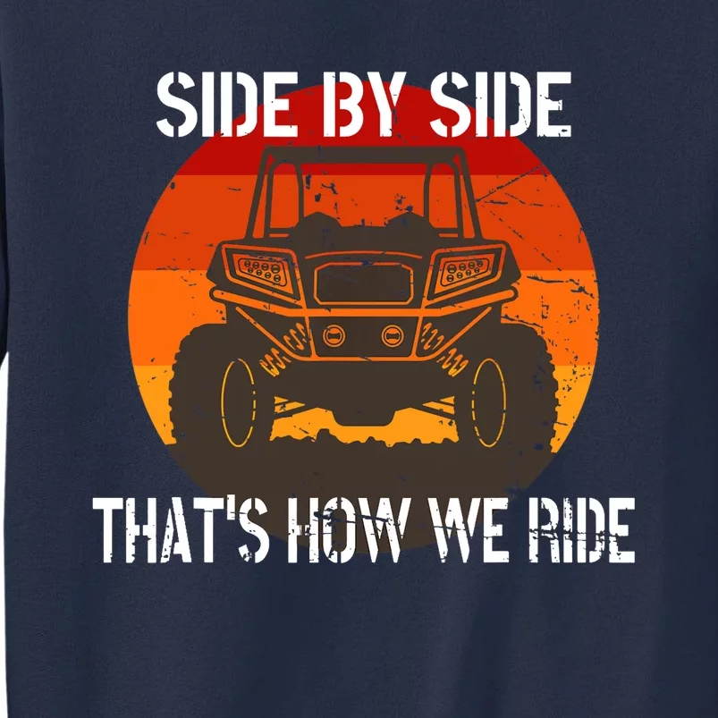 Side By Side That's How We Ride Fun ATV 4 Wheeler Mudding Sweatshirt