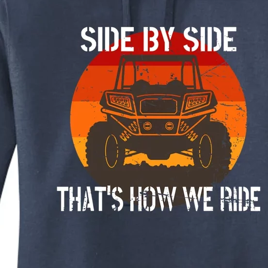 Side By Side That's How We Ride Fun ATV 4 Wheeler Mudding Women's Pullover Hoodie