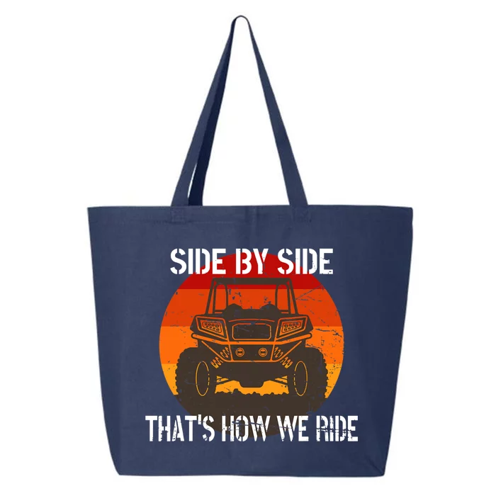 Side By Side That's How We Ride Fun ATV 4 Wheeler Mudding 25L Jumbo Tote