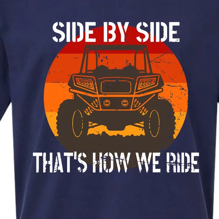 Side By Side That's How We Ride Fun ATV 4 Wheeler Mudding Sueded Cloud Jersey T-Shirt