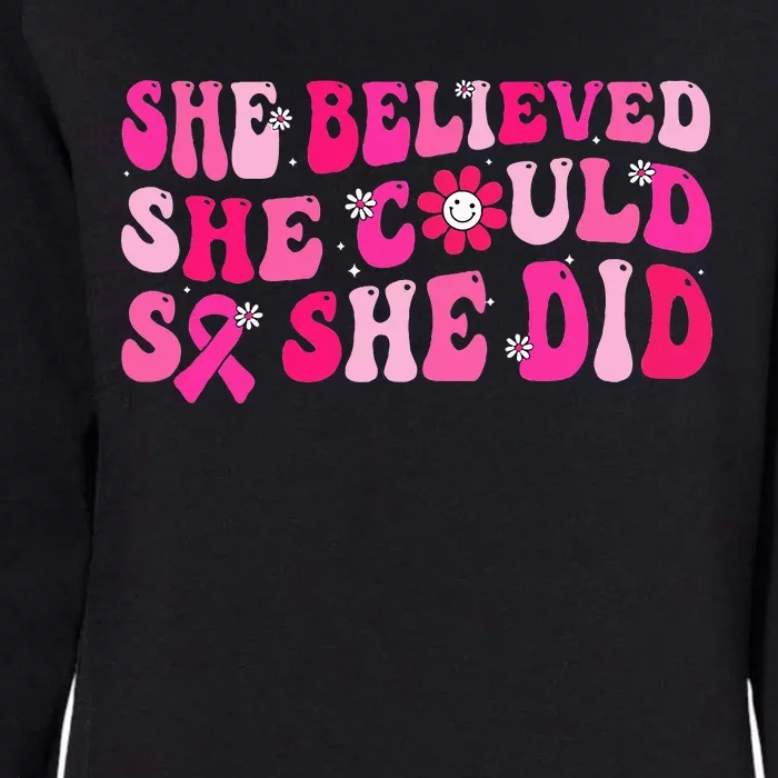 She Believed She Could So She Did Pink Breast Cancer Warrior Womens California Wash Sweatshirt