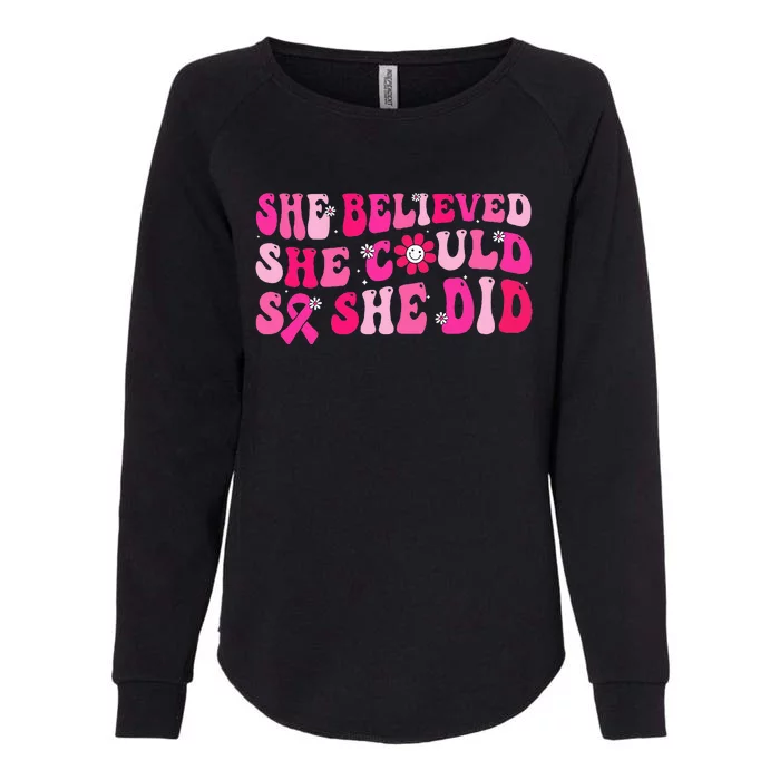 She Believed She Could So She Did Pink Breast Cancer Warrior Womens California Wash Sweatshirt