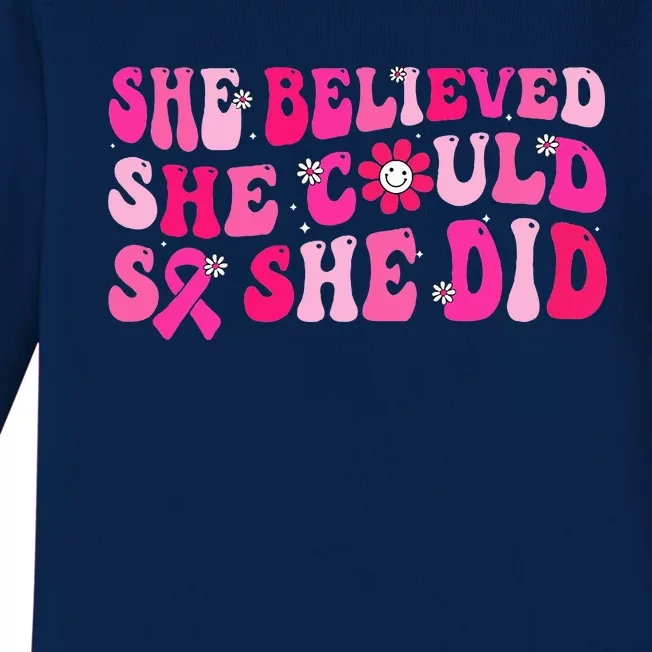 She Believed She Could So She Did Pink Breast Cancer Warrior Baby Long Sleeve Bodysuit