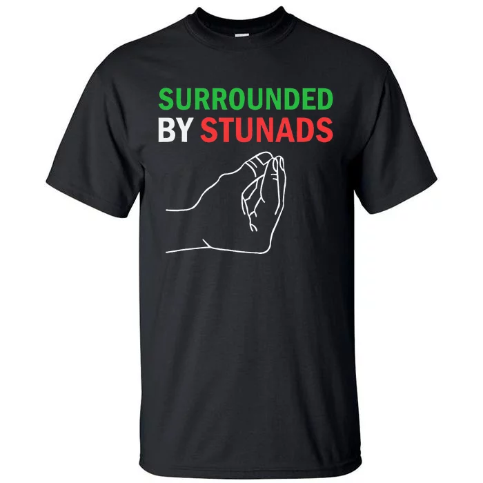 Surrounded By Stunads Funny Italian Sayings Tall T-Shirt