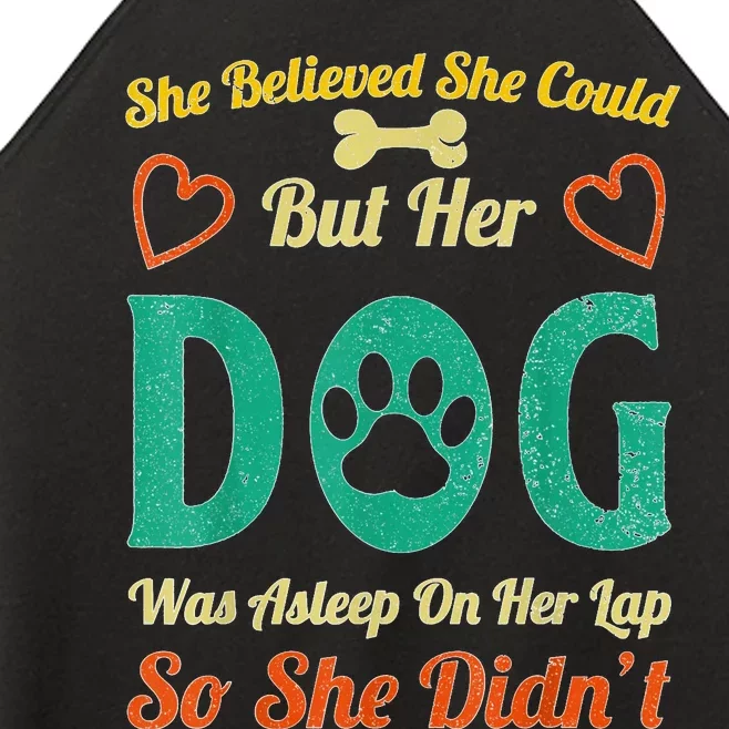 She Believed She Could But Her Dog Was Asleep On Her Lap Women’s Perfect Tri Rocker Tank