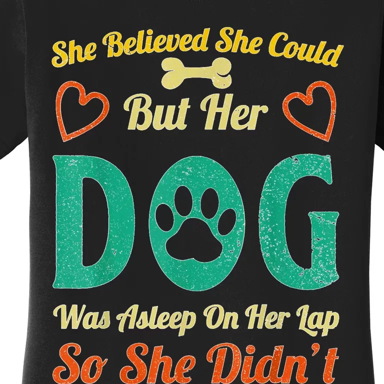 She Believed She Could But Her Dog Was Asleep On Her Lap Women's T-Shirt