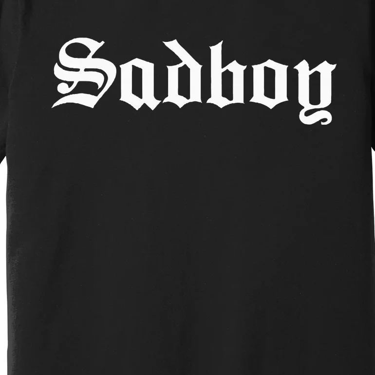 Sad Boy Sadboy Old English Typography Premium T-Shirt