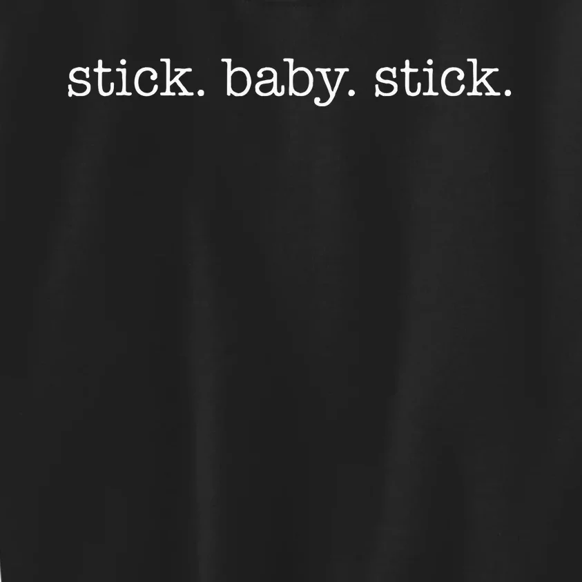 Stick Baby Stick Minimalistic Ivf Transfer Day Kids Sweatshirt