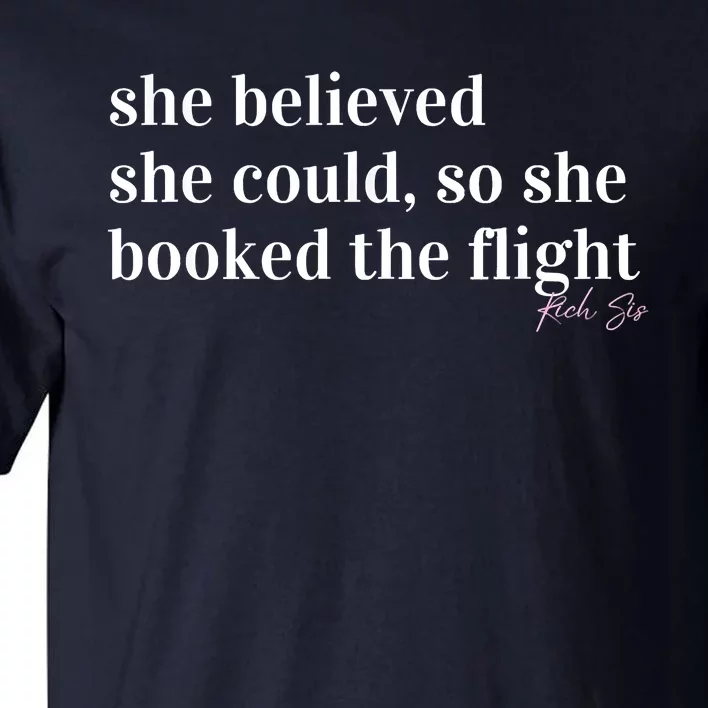 She Believed She Could, So She Booked Tall T-Shirt