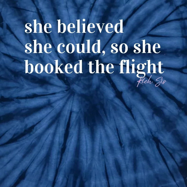 She Believed She Could, So She Booked Tie-Dye T-Shirt