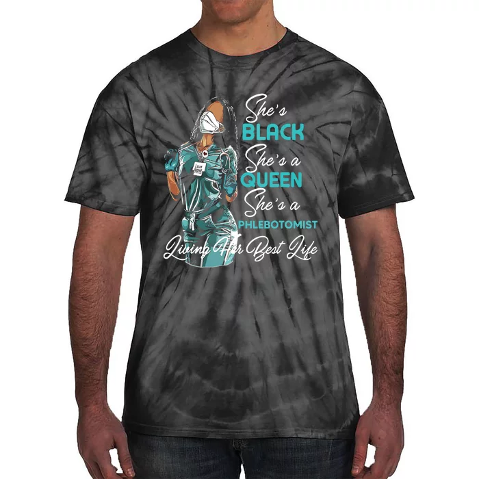 Shes Black Shes A Queen Shes Phlebotomist Tie-Dye T-Shirt