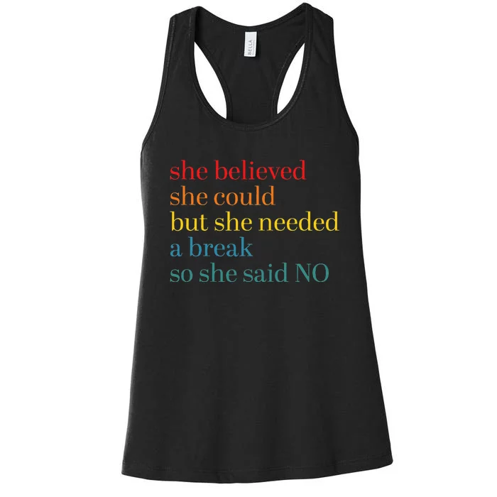 She Believed She Could But She Needed A Break So She Said No Women's Racerback Tank