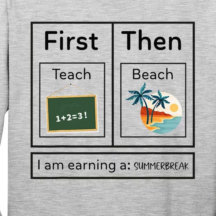 Summer Break Teacher End Of The Year Teacher Summer Teach Tall Long Sleeve T-Shirt