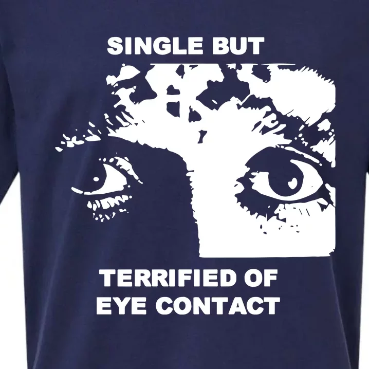 Single But Terrified Of Eye Contact Sueded Cloud Jersey T-Shirt