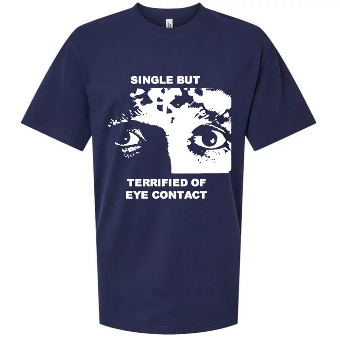 Single But Terrified Of Eye Contact Sueded Cloud Jersey T-Shirt