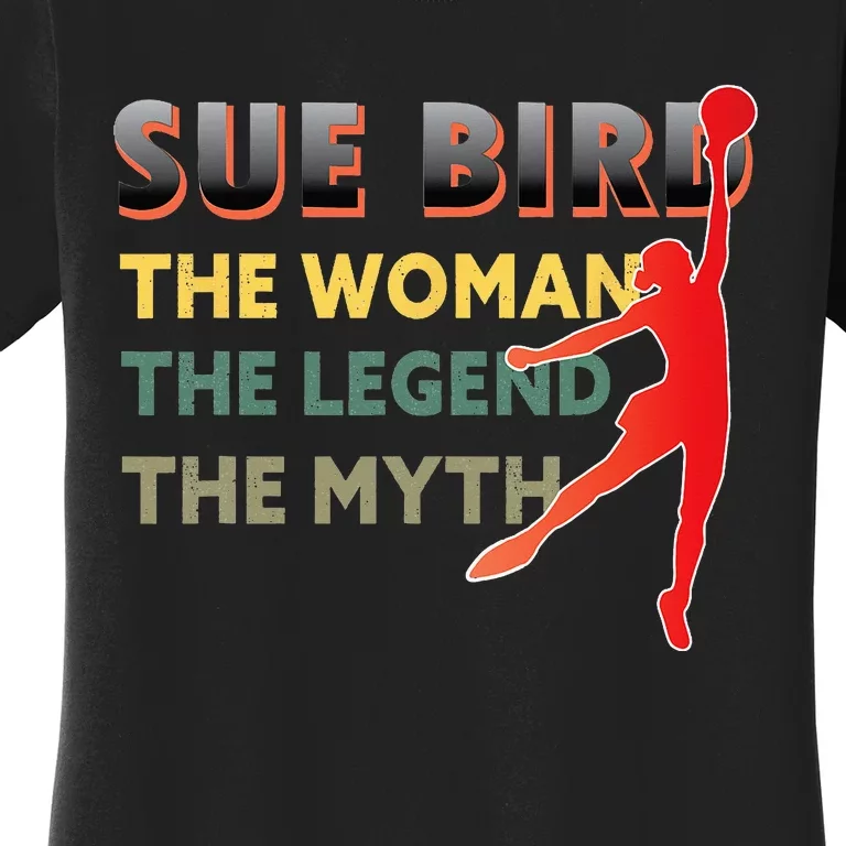 Sue Bird The Woman The Myth The Legend Women's T-Shirt