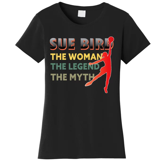 Sue Bird The Woman The Myth The Legend Women's T-Shirt