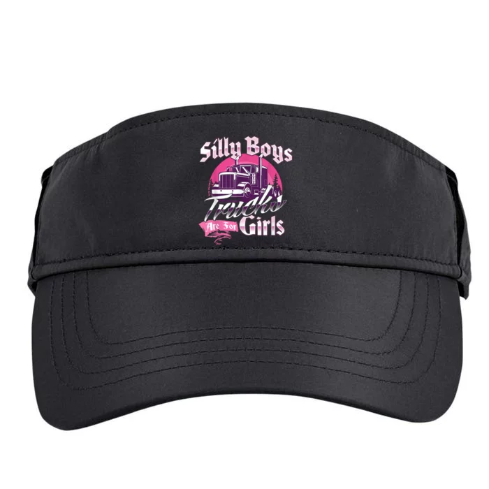 Silly Boys Trucks Are For Girls Semi Truck Driver 18 Wheeler Adult Drive Performance Visor