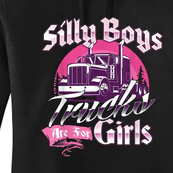 Silly Boys Trucks Are For Girls Semi Truck Driver 18 Wheeler Women's Pullover Hoodie