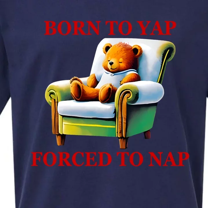 Shitheadsteve Born To Yap Forced To Nap Sueded Cloud Jersey T-Shirt