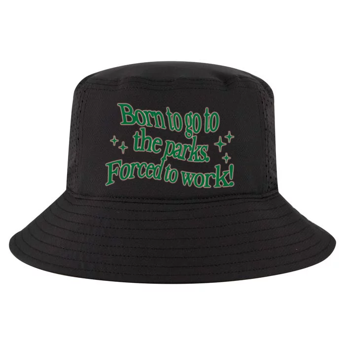 Shopsageandsprout Born To Go To The Parks Forced To Work Cool Comfort Performance Bucket Hat