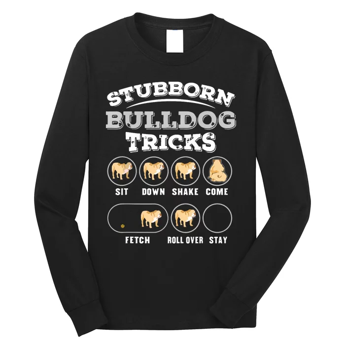 Stubborn Bulldog Tricks Long Sleeve Shirt