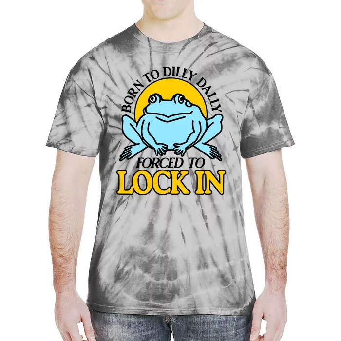 Shitheadsteve Born To Dilly Dally Frog Forced To Lock In New Tie-Dye T-Shirt