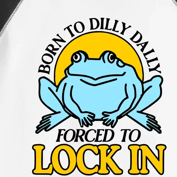 Shitheadsteve Born To Dilly Dally Frog Forced To Lock In New Toddler Fine Jersey T-Shirt