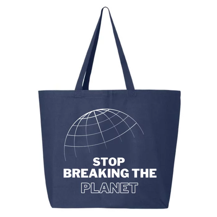 Stop Breaking The Planet Save The Planet Cute Gift 25L Jumbo Tote