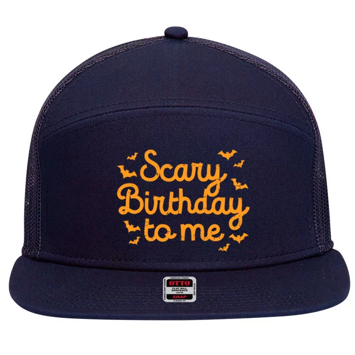 Scary Birthday To Me Funny Born On Halloween Bday Party Gift 7 Panel Mesh Trucker Snapback Hat