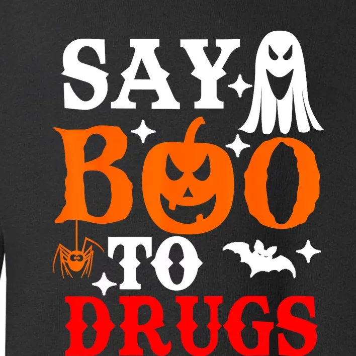 Say Boo To Drugs Funny Halloween Red Ribbon Week Awareness Toddler Sweatshirt