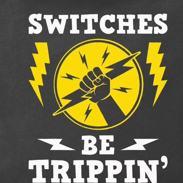 Switches Be Trippin Electrician Switches Electrical Worker Zip Tote Bag