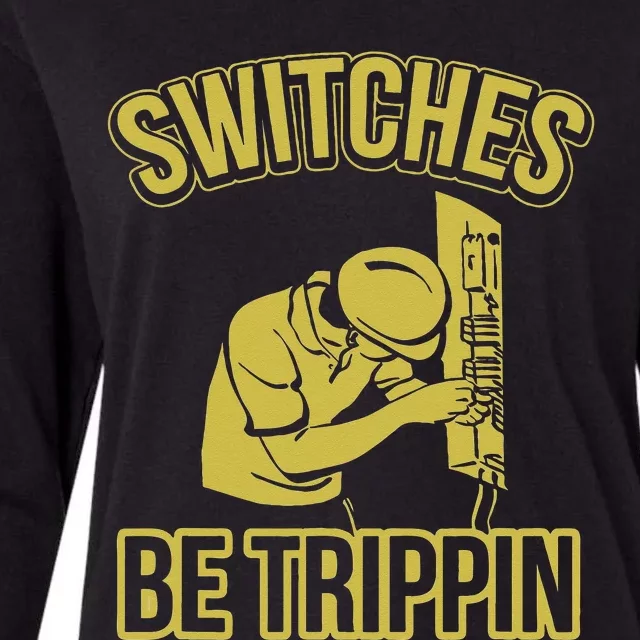 Switches Be Trippin Funny Master Electrician Fuse Box Womens Cotton Relaxed Long Sleeve T-Shirt