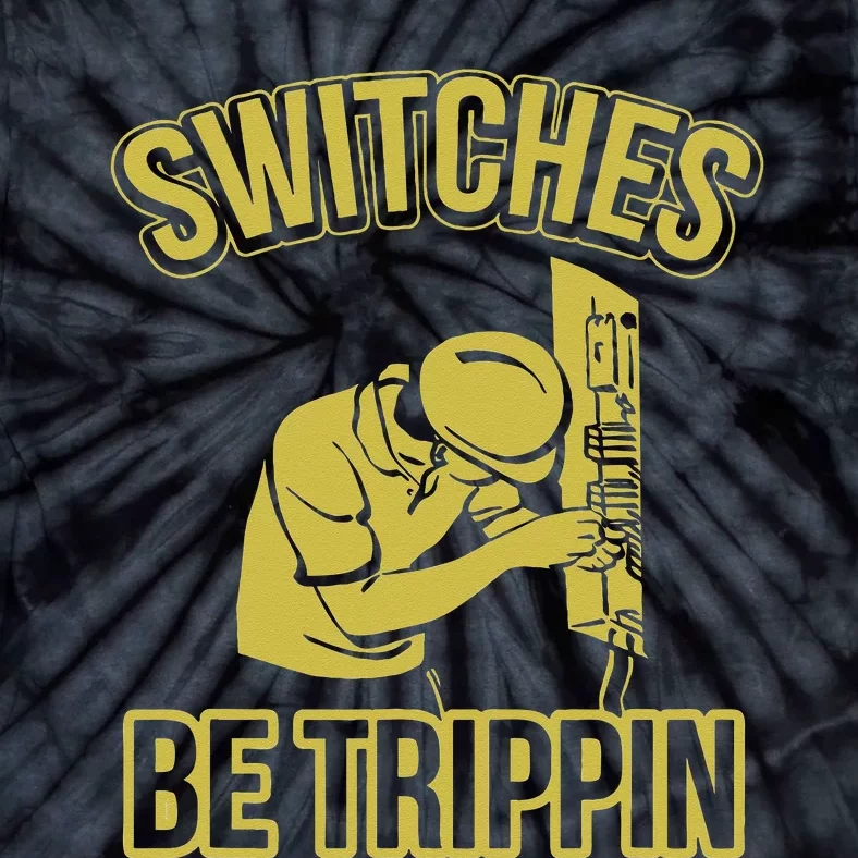 Switches Be Trippin Funny Master Electrician Fuse Box Tie-Dye T-Shirt