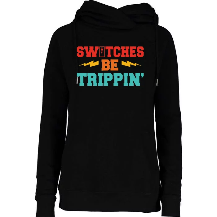 Switches Be Trippin Vintage Womens Funnel Neck Pullover Hood